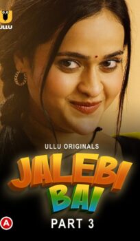 Jalebi Bai (2025) S01 Hindi Complete Ullu Web Series