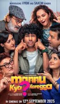 Mannu Kya Karegga (2025) Hindi Full Movie