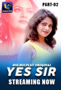 Yes Sir (2025) Season 1 Hindi Bulbulplay Web Series