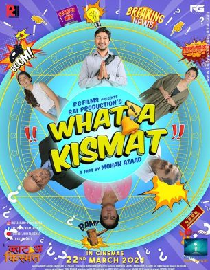What a Kismat (2024) Hindi Movie Review, Cast, Trailer & Release Details